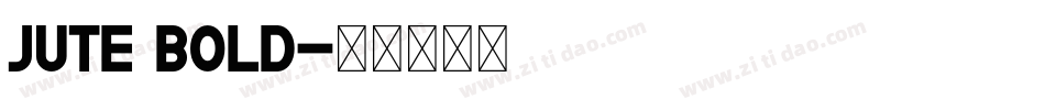 Jute Bold字体转换